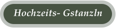 Hochzeits- Gstanzln