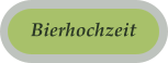 Bierhochzeit