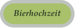 Bierhochzeit