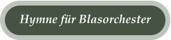 Hymne für Blasorchester