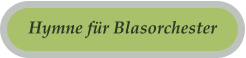 Hymne für Blasorchester