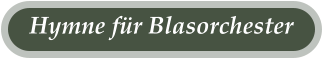 Hymne für Blasorchester