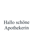 Hallo schöne Apothekerin